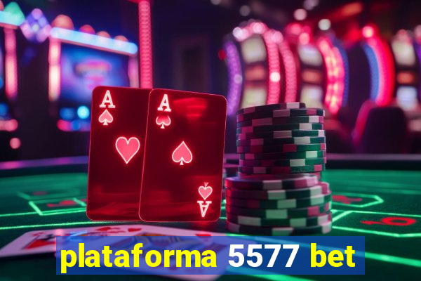 plataforma 5577 bet